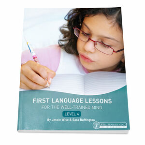First Language Lessons for the Well Trained Mind Level 4 By Jessie Wise Good